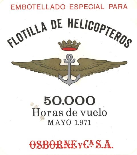 Etiqueta antigua de Osborne: Embotellado especial para Flotilla de helicópteros 50.000 horas de vuelo (mayo 1971), Osborne & Cia SA. 